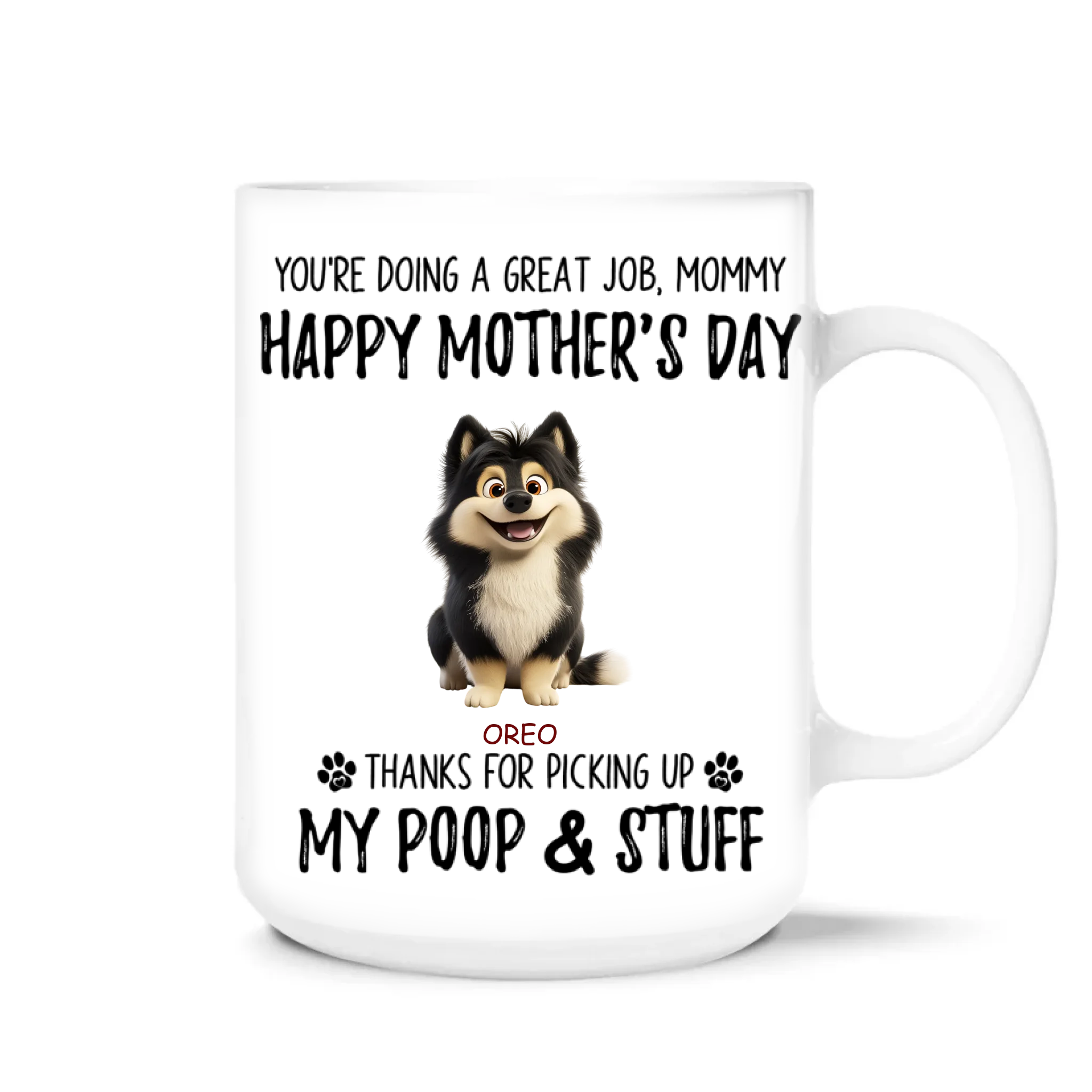 You're Doing A Great Job Mommy Happy Mother's Day - Personalized Mug, Happy Mother’s Day, Gift For Dog Mom, Dog Lovers