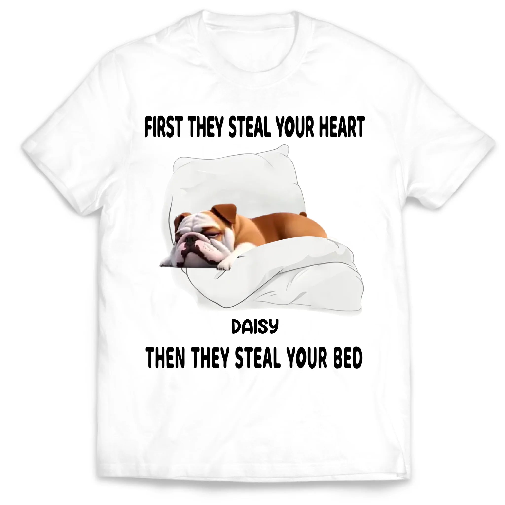 Then They Steal Your Bed - Personalized T-Shirt, Gift For Dog Lovers