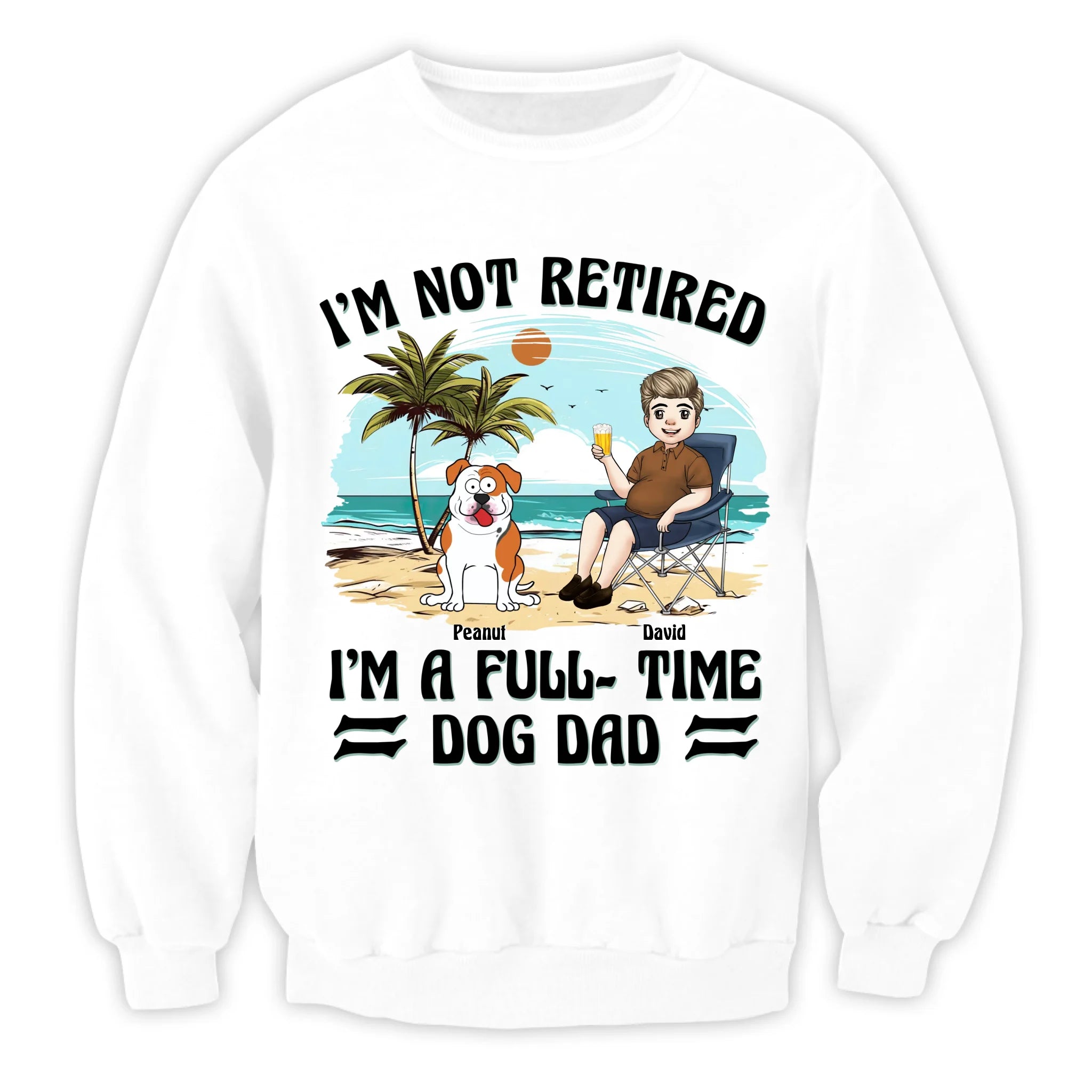 I’m Not Retired I’m A Full-Time Dog Dad - Personalized T-Shirt, Gift For Dog Dad, Dog Owners Gift