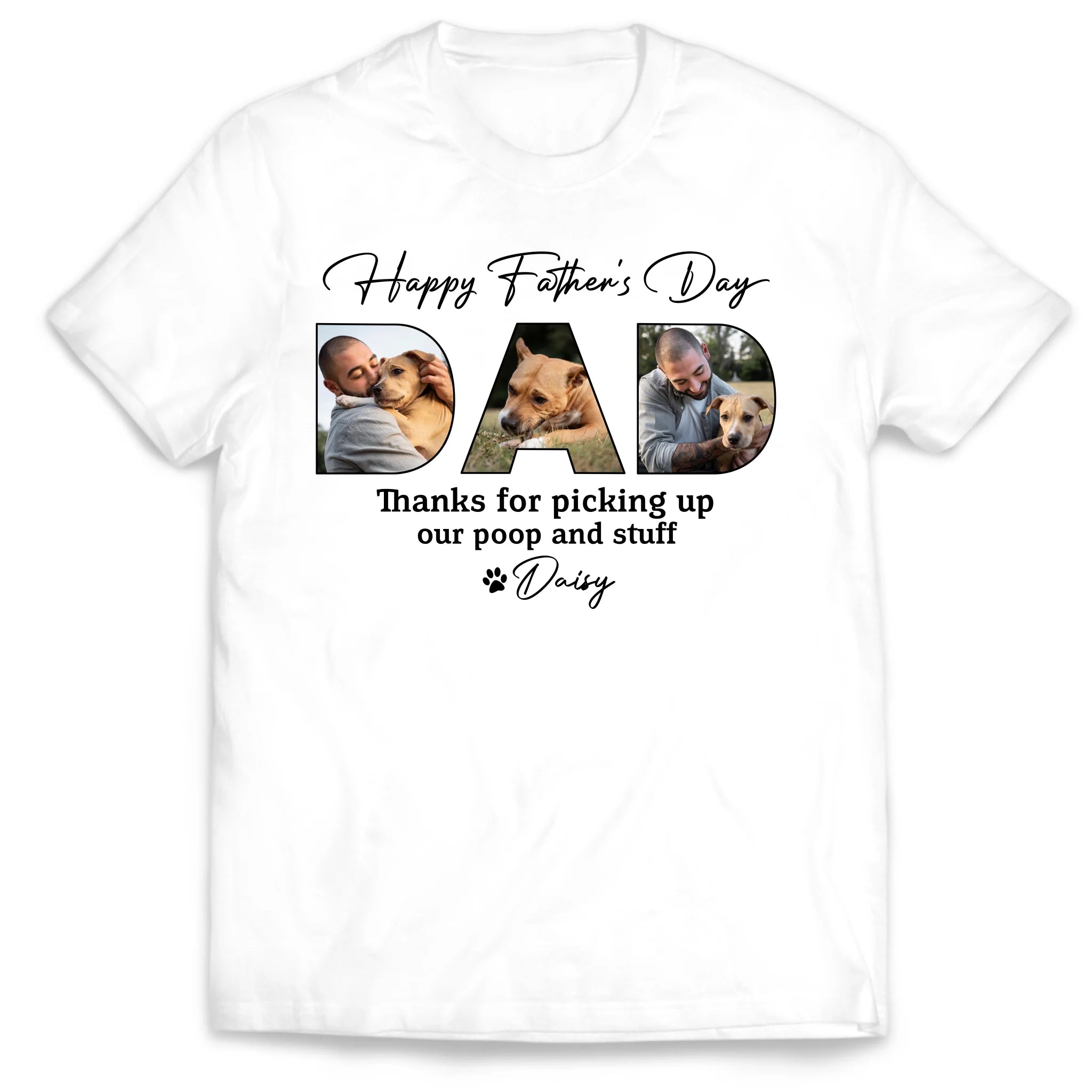 Custom Dog Photo, Happy Father's Day Thanks For Picking Up Our Poop And Stuff - Personalized T-Shirt