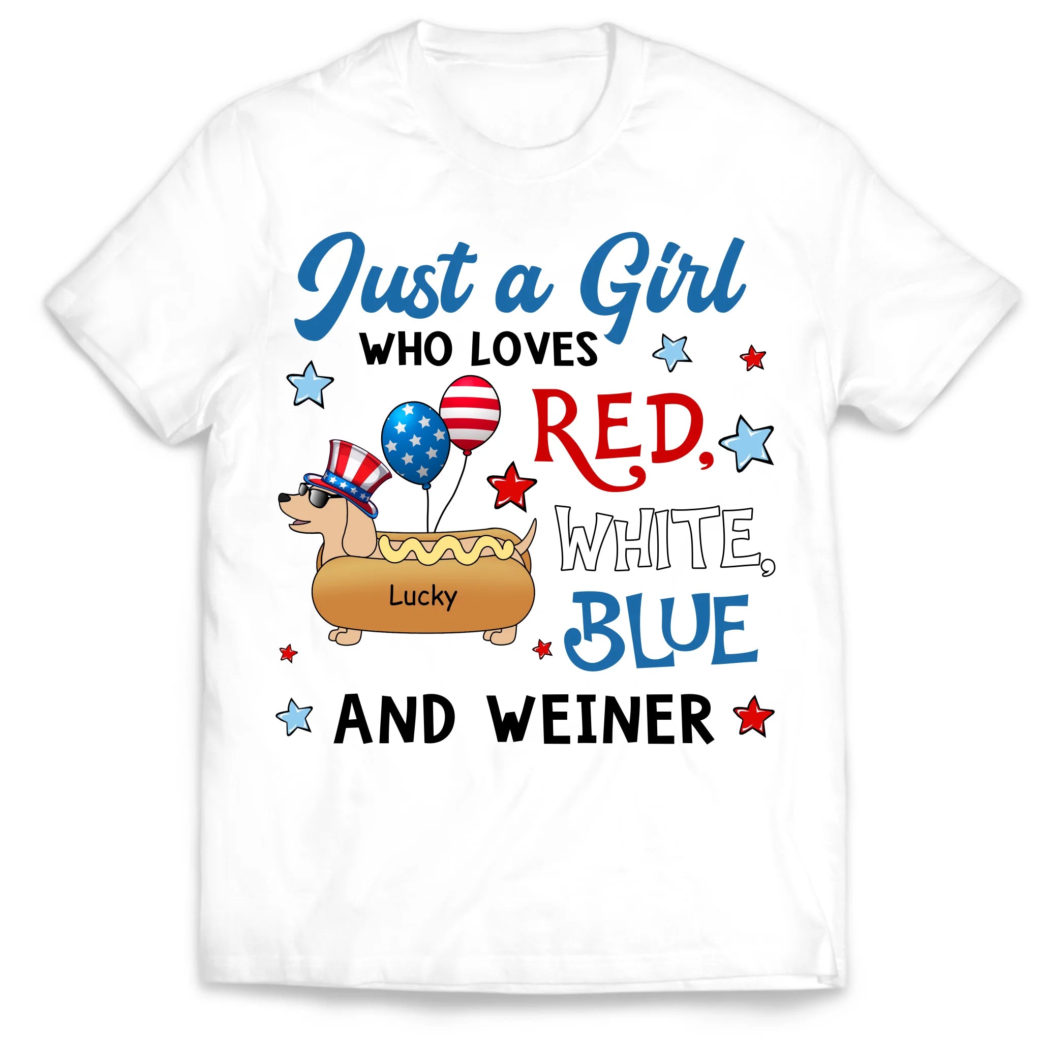 4th Of July Just A Girl Who Loves Red White Blue and Weiner - Personalized Shirt For Independence Day, Funny Weiner Tshirt, Gift For Dog Lover