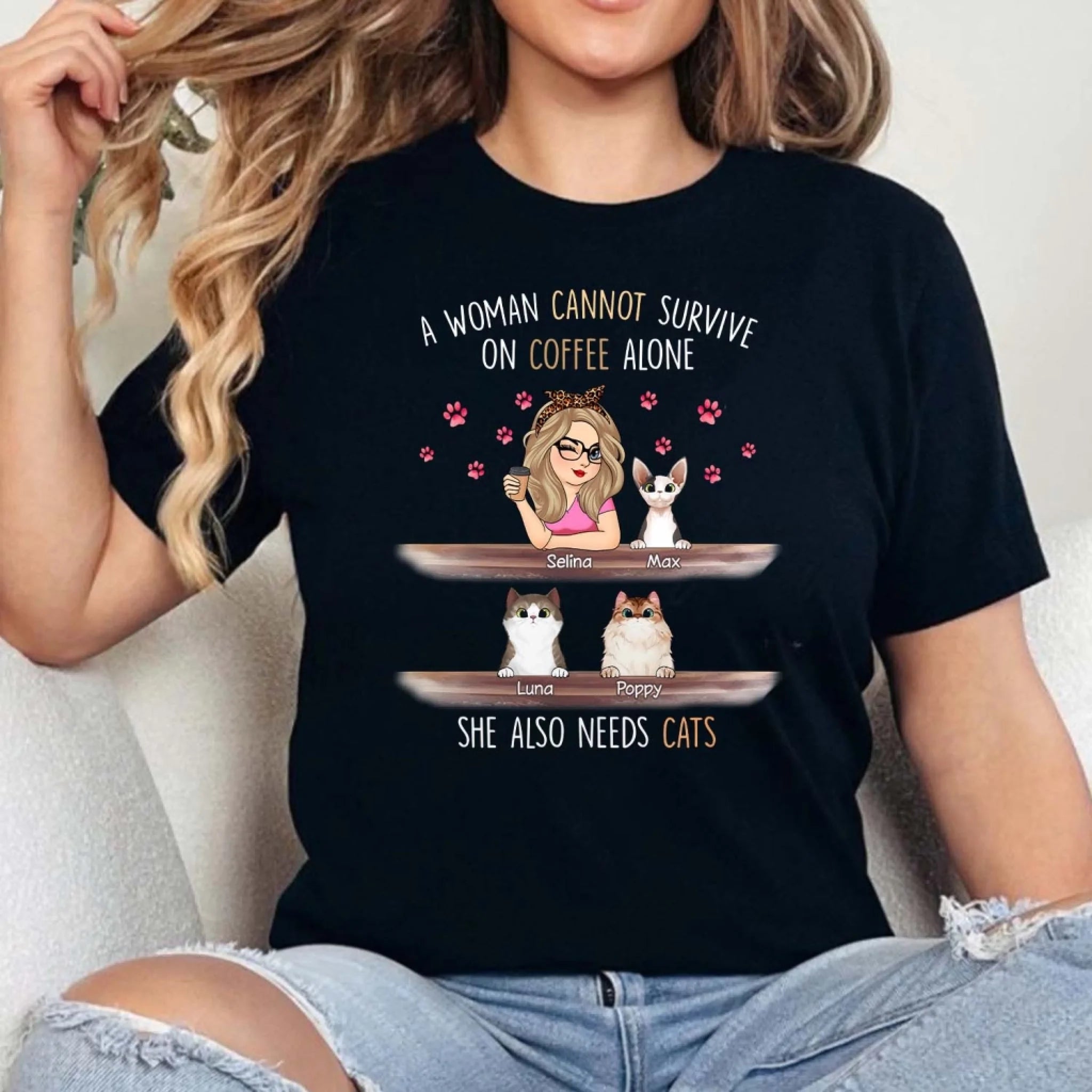 A Woman Can't Survive On Coffee Alone - Personalized Tshirt, Shirt for Cat Lover, Cat Enthusiast Gift