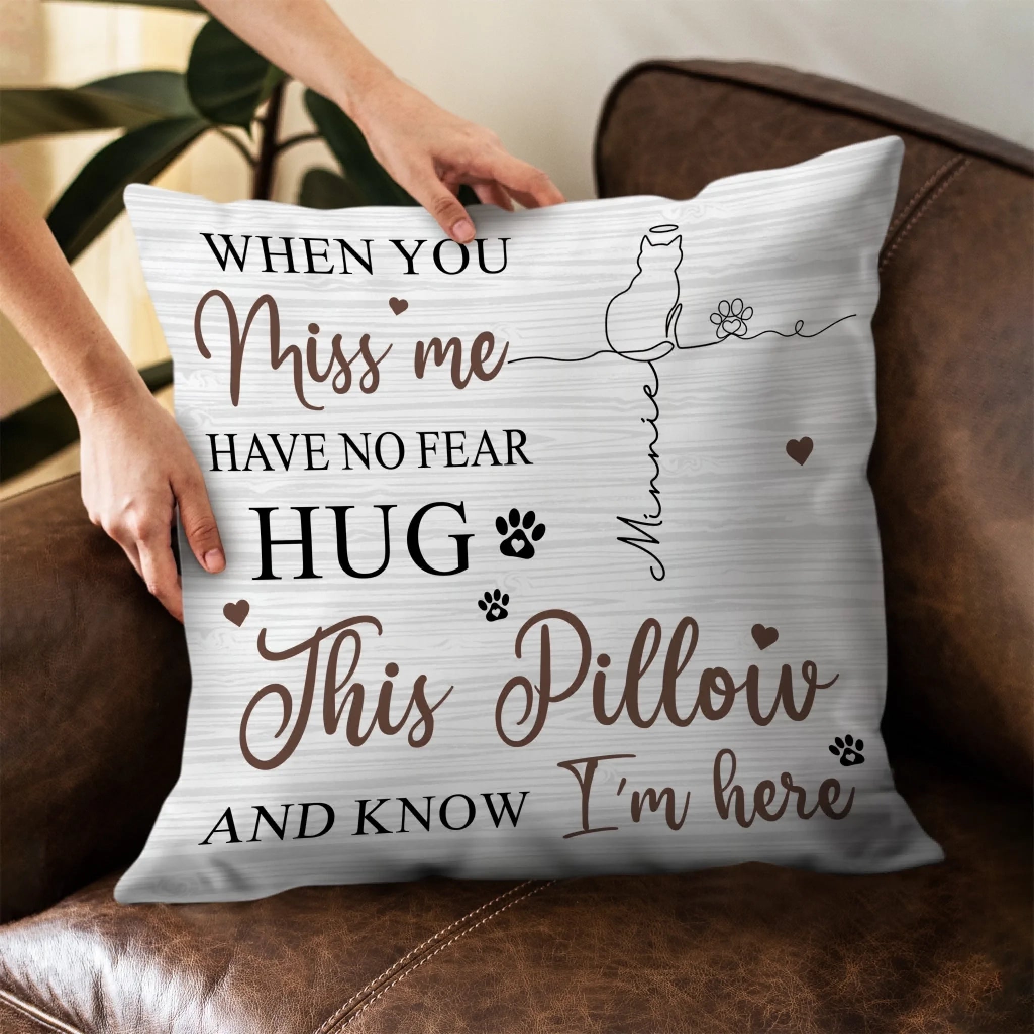 When You Miss Me, Have No Fear, Hug This Pillow And Know I'm Here mk 3