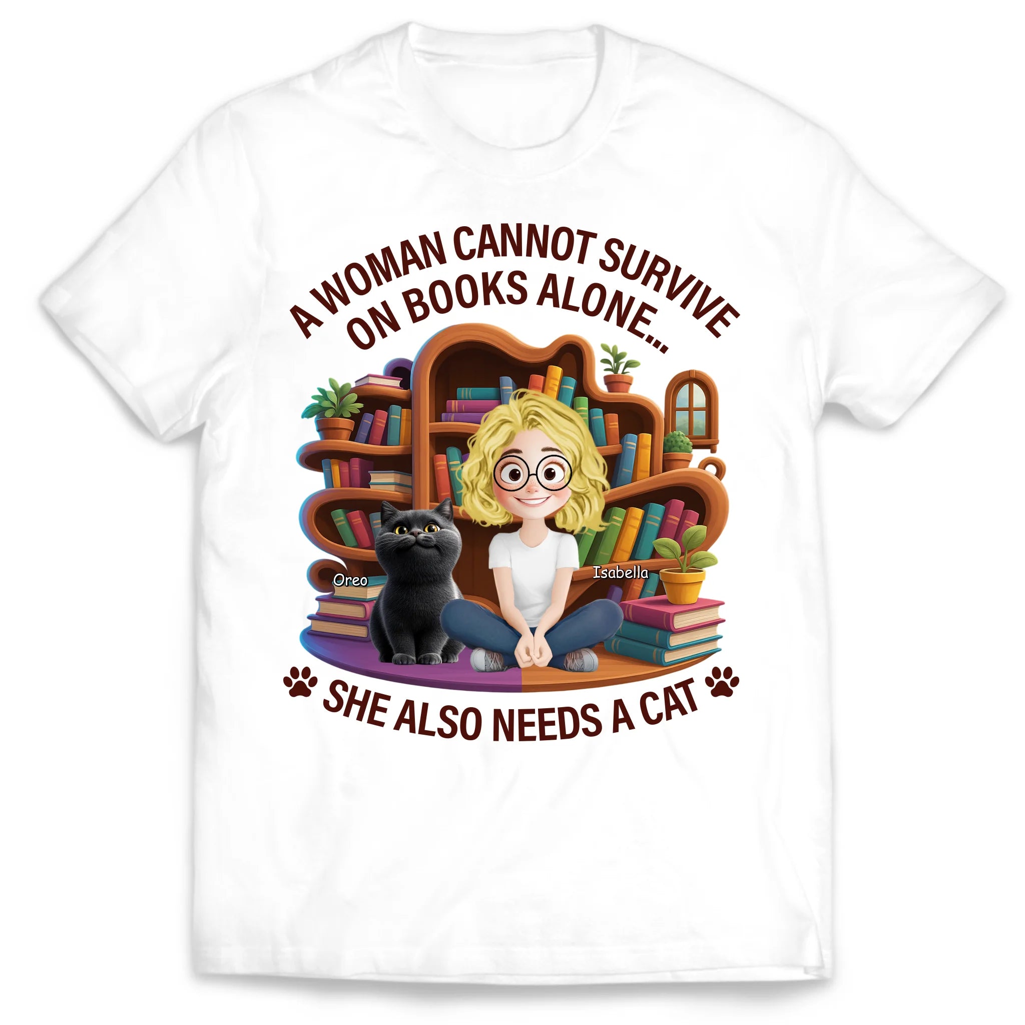 A Woman Cannot Survive On Books Alone... She Also Needs Cats - Personalized T-Shirt, Gift For Cat Lover