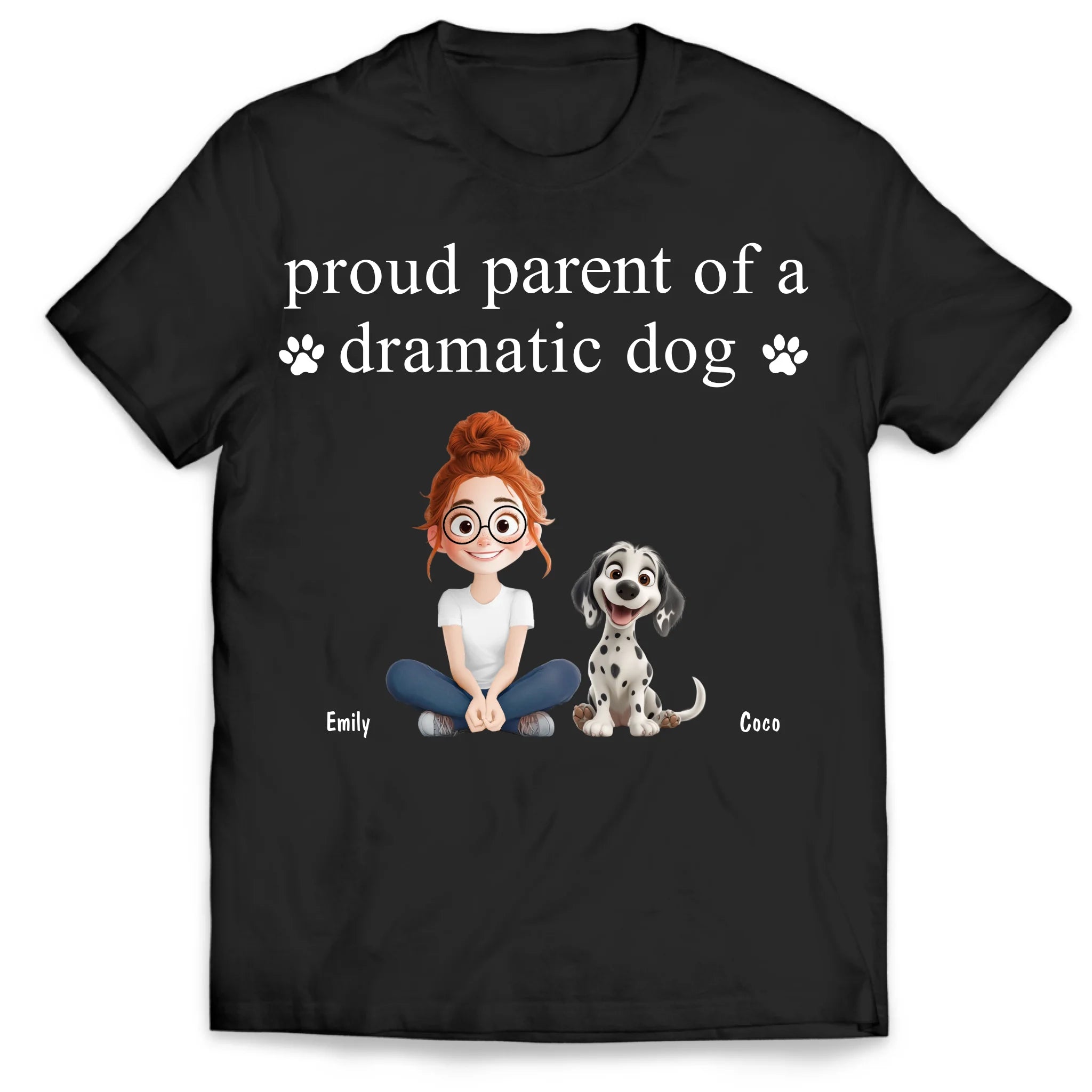 Proud Parent Of A Dramatic Dog - Personalized T-Shirt, Gift For Dog Lovers, Dog Owners