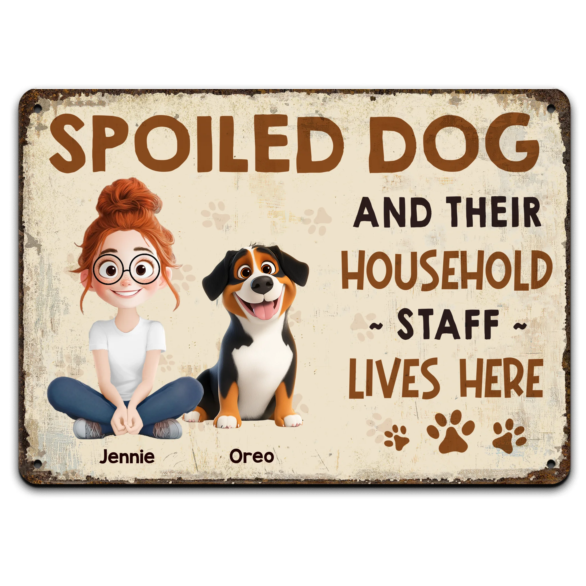 Spoiled Dogs And Their Household Staff Live here - Personalized Metal Sign, Gift For Dog Mom/Dog Dad, Dog Owner's House Decor