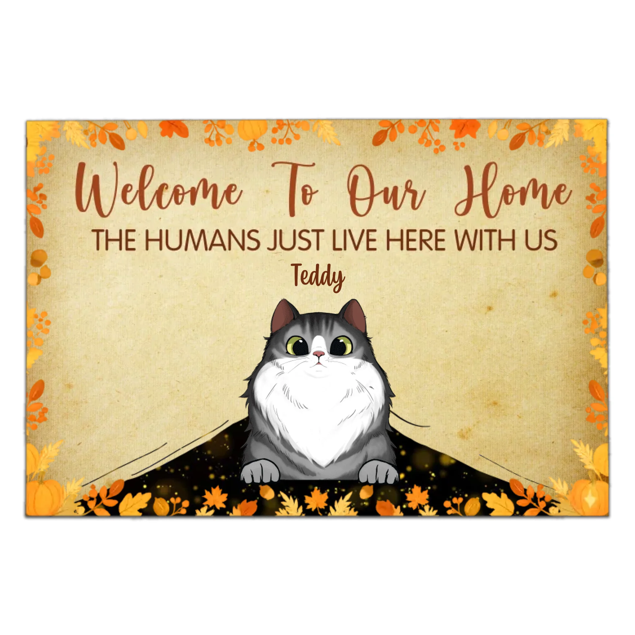 Welcome To Our Home, The Humans Just Live Here With Us - Personalized Doormat, Custom Gift for Cat Lovers, Fall Decor