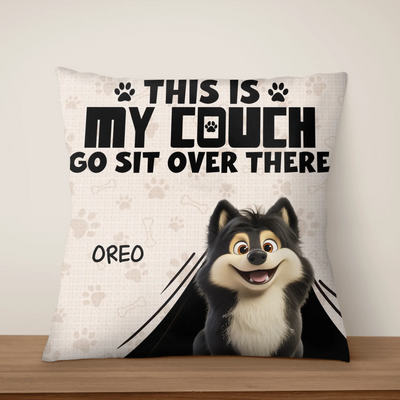 This Is My Couch Go Sit Over There - Personalized Pillow, Gift For Dog Lovers, Dog Gift, Gift For Dog Parents