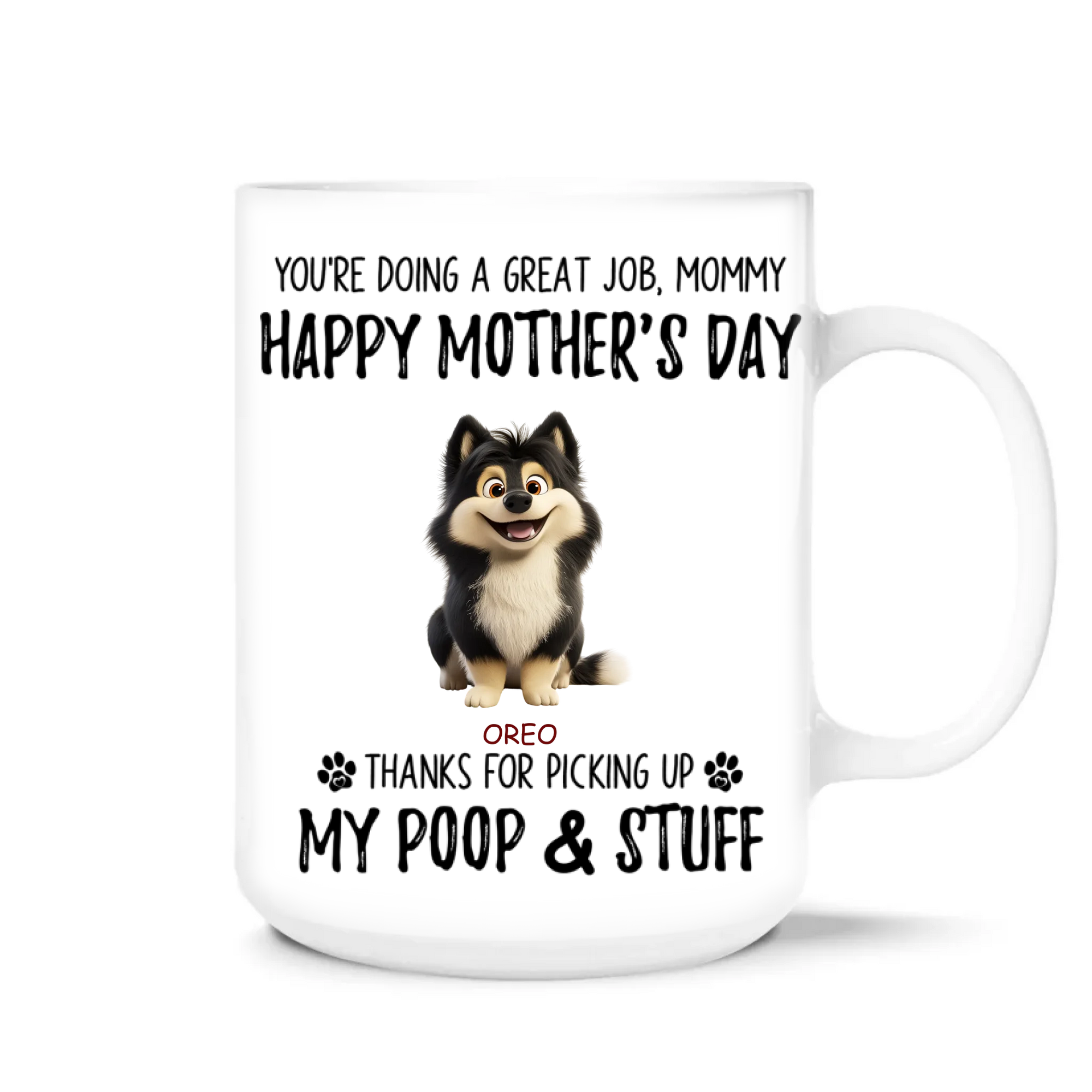 You're Doing A Great Job Mommy Happy Mother's Day - Personalized Mug, Happy Mother’s Day, Gift For Dog Mom, Dog Lovers