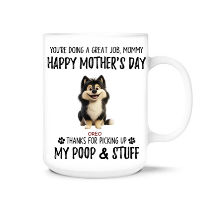 You're Doing A Great Job Mommy Happy Mother's Day - Personalized Mug, Happy Mother’s Day, Gift For Dog Mom, Dog Lovers