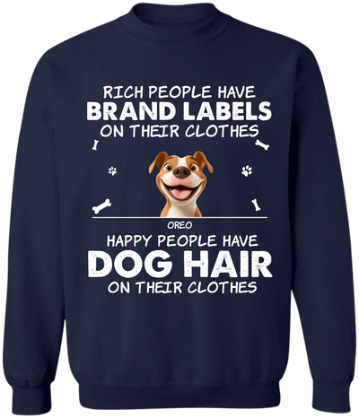 Happy People Have Dog Hair On Their Clothes - Personalized T-Shirt, Funny Gift for Dog Lovers