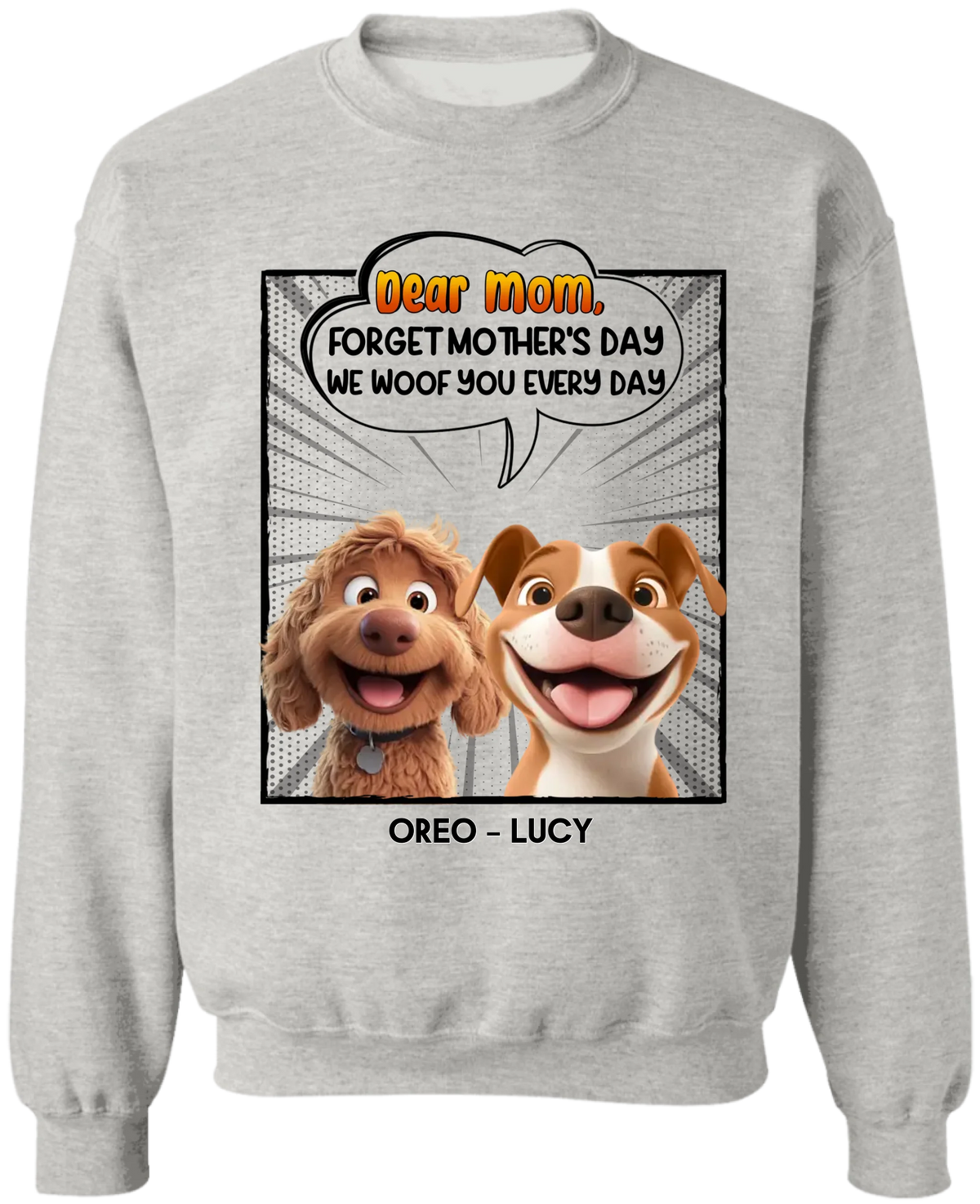 Forget Mother's Day We Woof You Every Day - Personalized T-Shirt, Funny Dog Shirt, Mother's Day Gift for Dog Mom