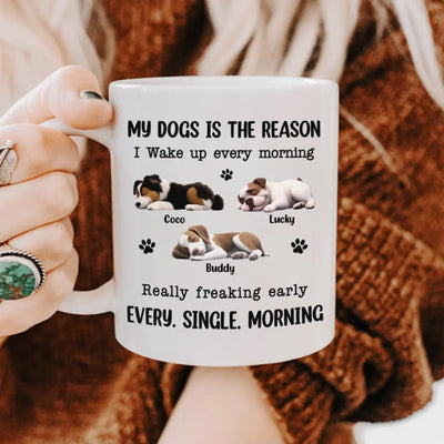 My Dog Is The Reason I Wake UP Every Morning mk2