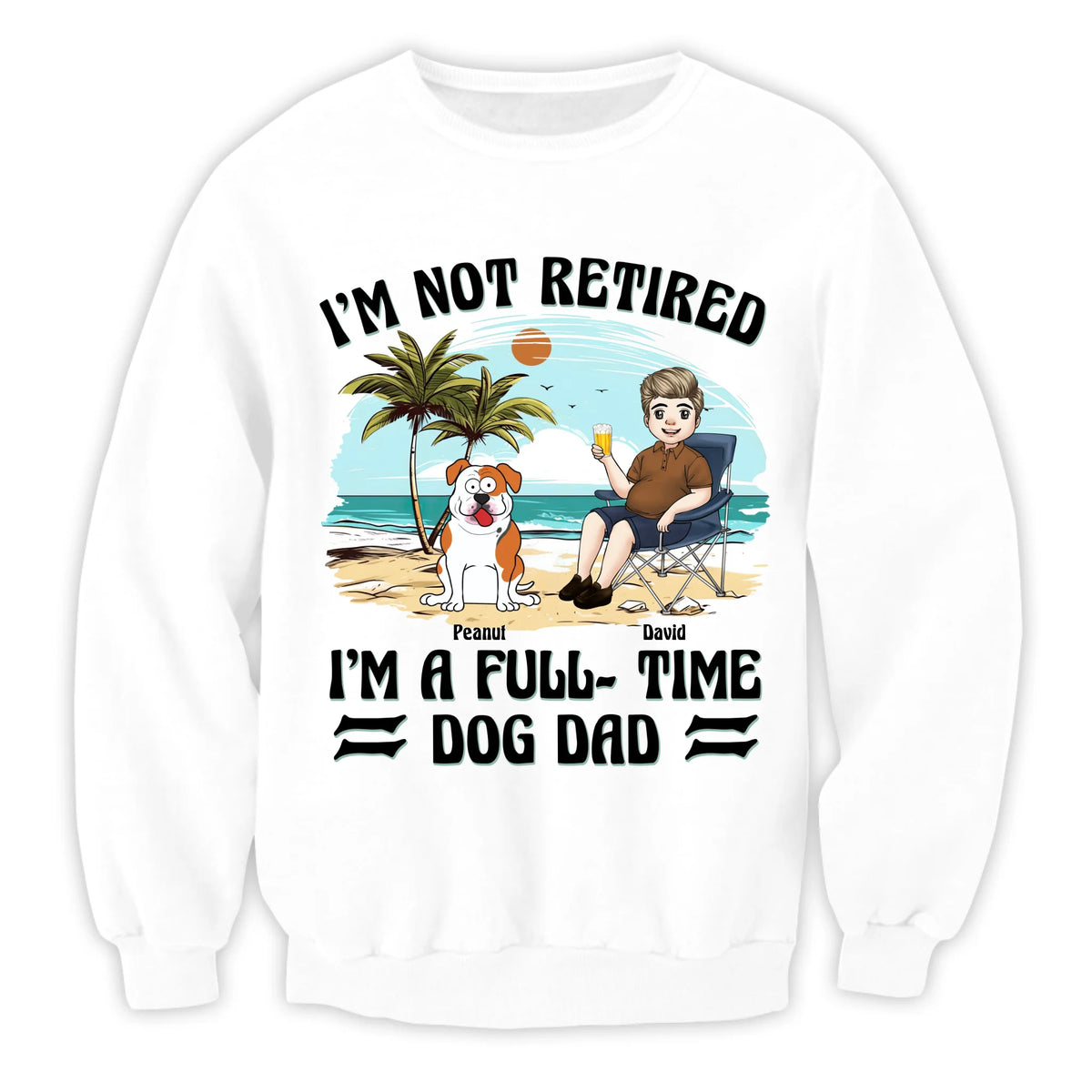 I’m Not Retired I’m A Full-Time Dog Dad - Personalized T-Shirt, Gift For Dog Dad, Dog Owners Gift