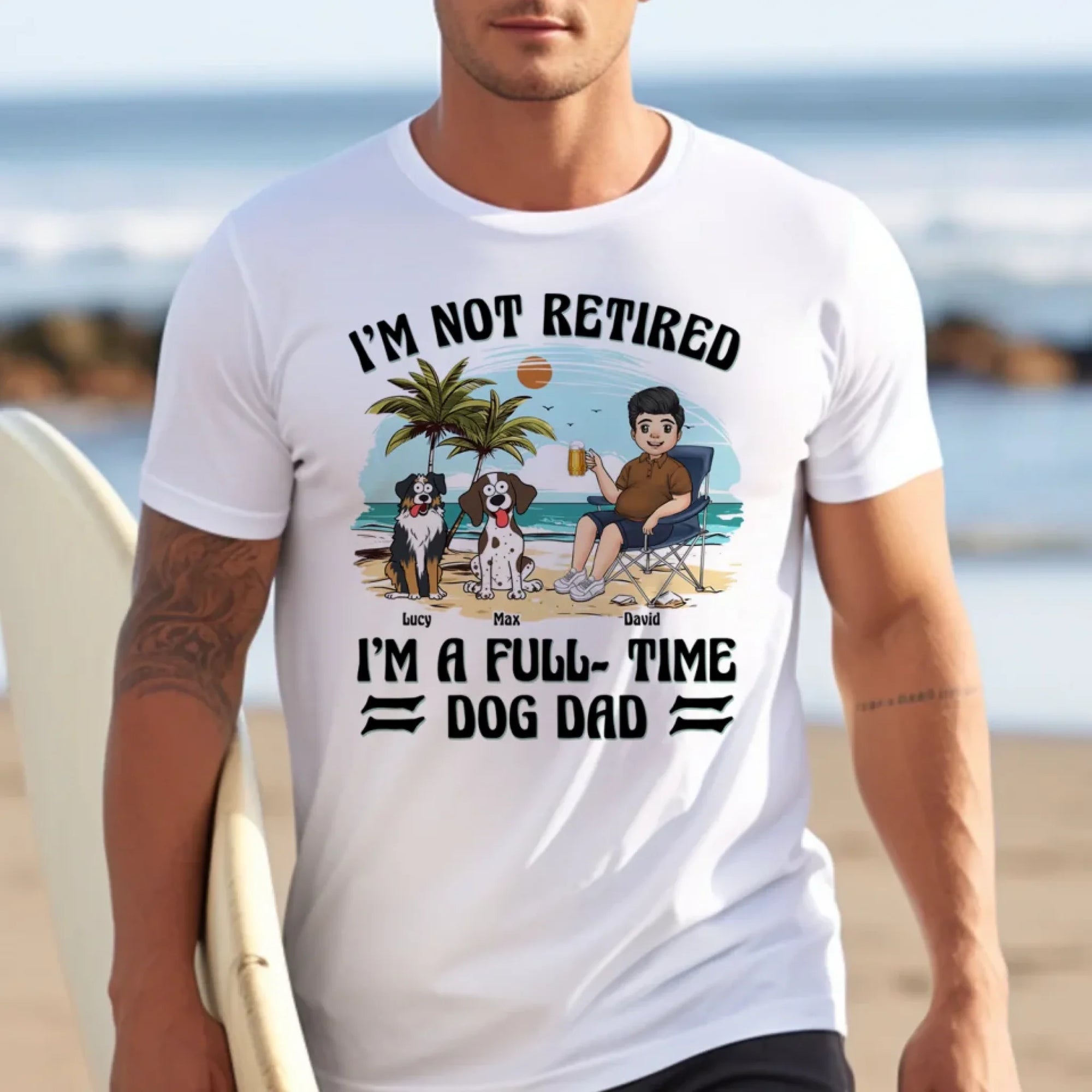 I’m Not Retired I’m A Full-Time Dog Dad - Personalized T-Shirt, Gift For Dog Dad, Dog Owners Gift