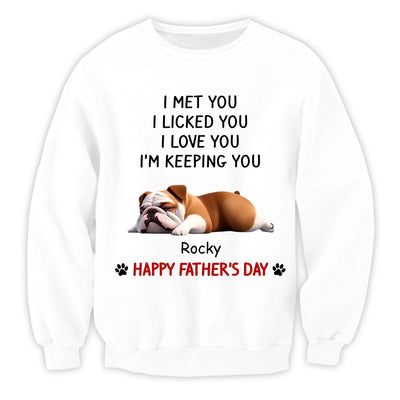 I Met You I Love You - Personalized T-Shirt, Funny Gift for Dog Lover, Dog Dad/Dog Mom Gift