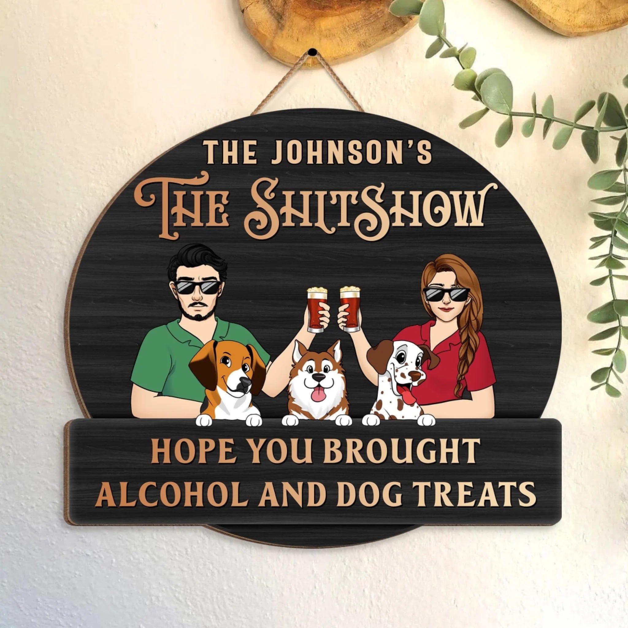 Good Friends Good Times Hope You Brought Alcohol And Dog Treats mk 2