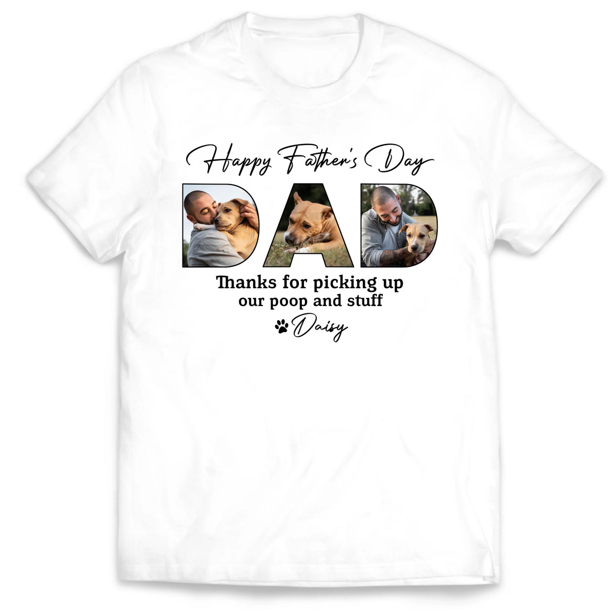Custom Dog Photo, Happy Father's Day Thanks For Picking Up Our Poop And Stuff - Personalized T-Shirt