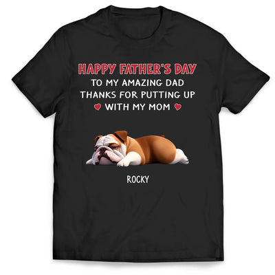 Thanks For Putting Up With My Mom - Personalized T-Shirt, Gift For Dog Lovers, Dog Dad