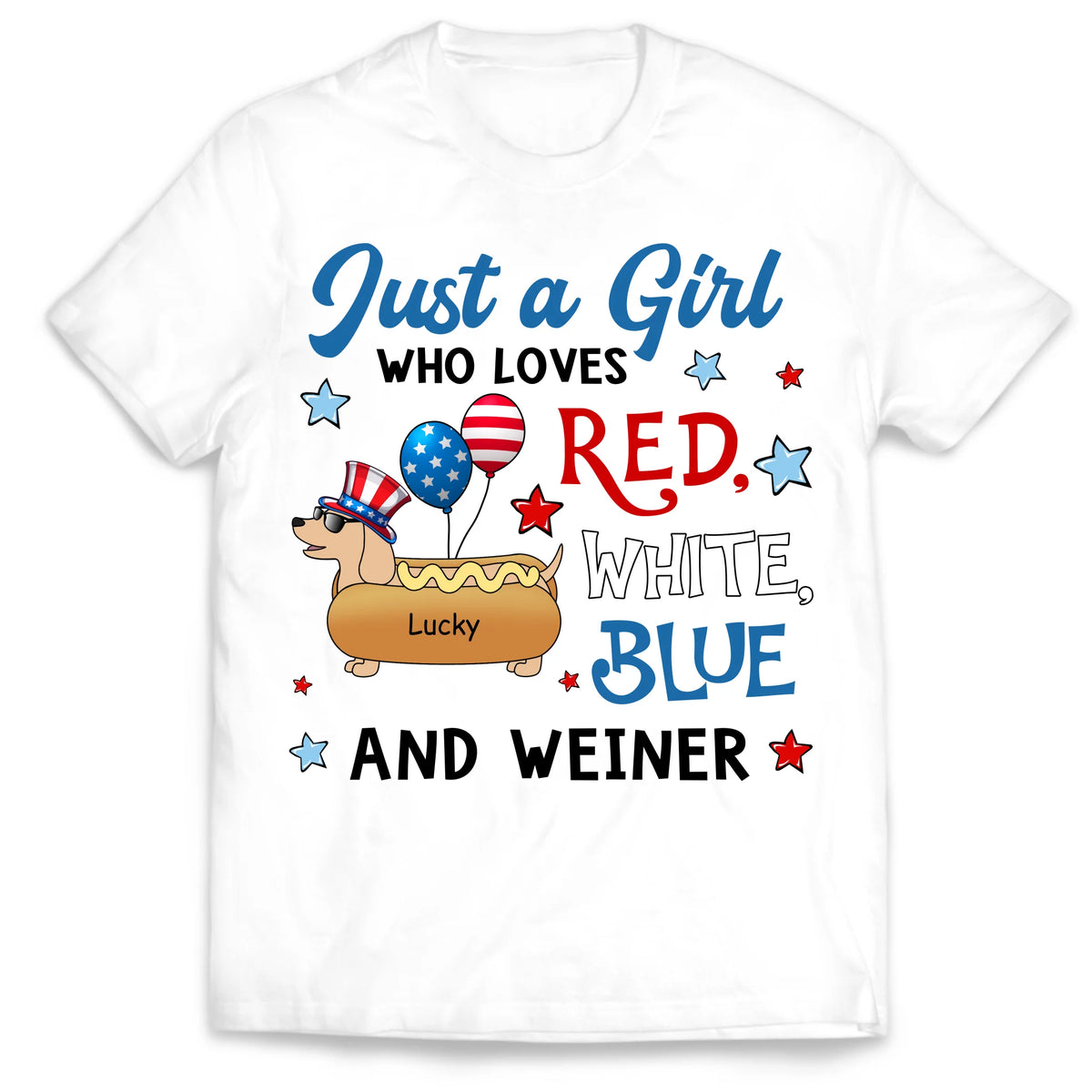 4th Of July Just A Girl Who Loves Red White Blue and Weiner - Personalized Shirt For Independence Day, Funny Weiner Tshirt, Gift For Dog Lover