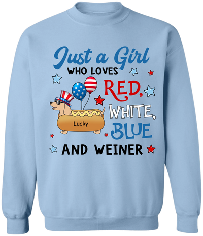 4th Of July Just A Girl Who Loves Red White Blue and Weiner - Personalized Shirt For Independence Day, Funny Weiner Tshirt, Gift For Dog Lover