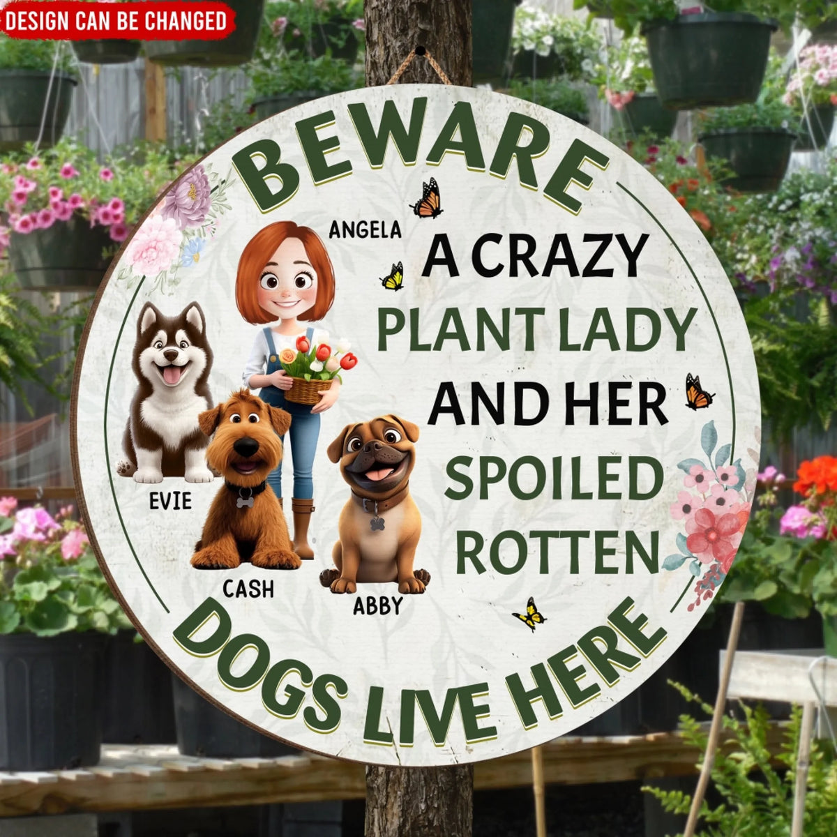 A Crazy Plant Lady And Her Spoiled Rotten Dogs Live Here - Personalized Wooden Sign, Gift for Gardener, Plant and Dog Lover Gift