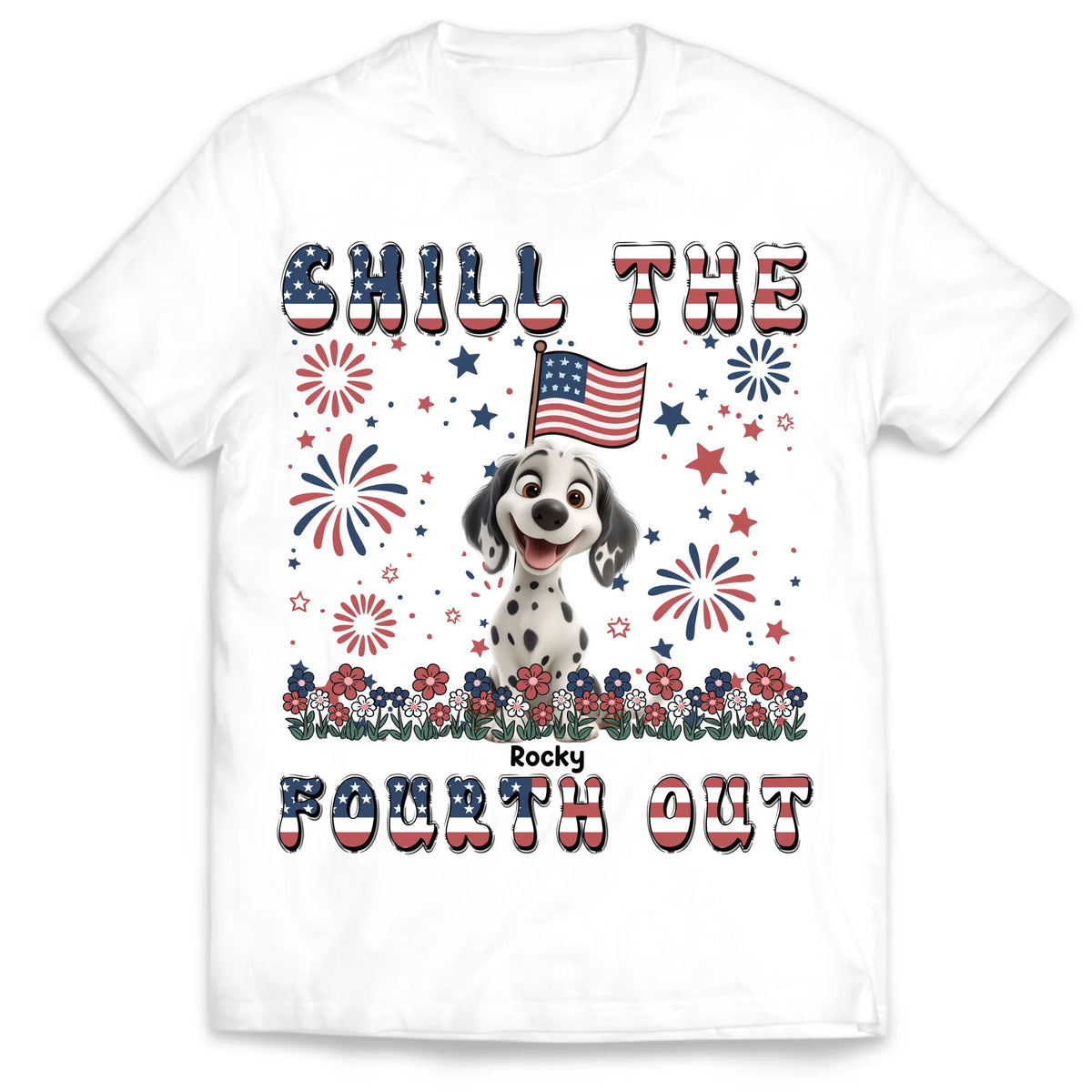 Chill The Fourth Out - Personalized T-Shirt, 4th Of July Dog Lover Gift