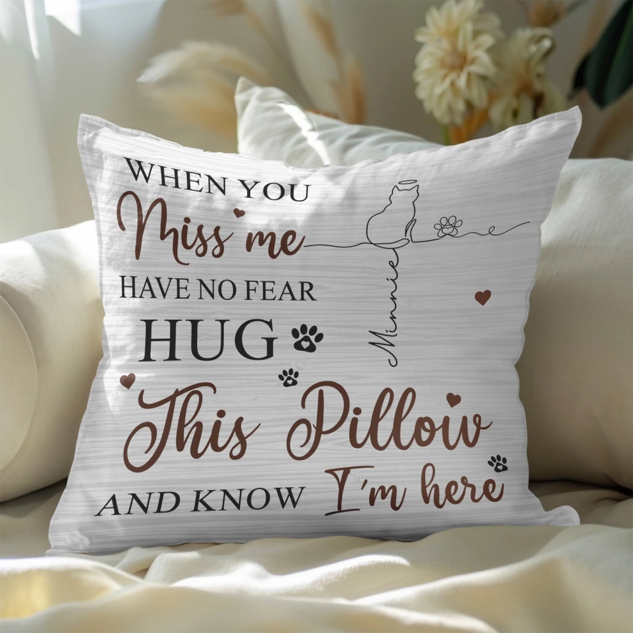 When You Miss Me, Have No Fear, Hug This Pillow And Know I'm Here mk 4