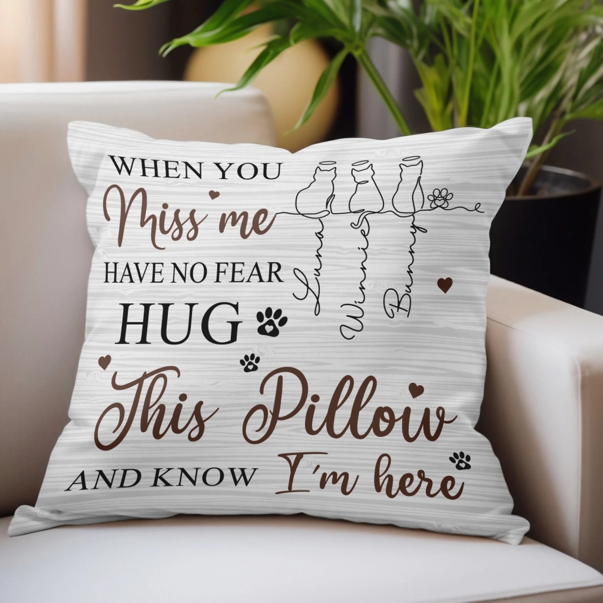 When You Miss Me, Have No Fear, Hug This Pillow And Know I'm Here mk 1