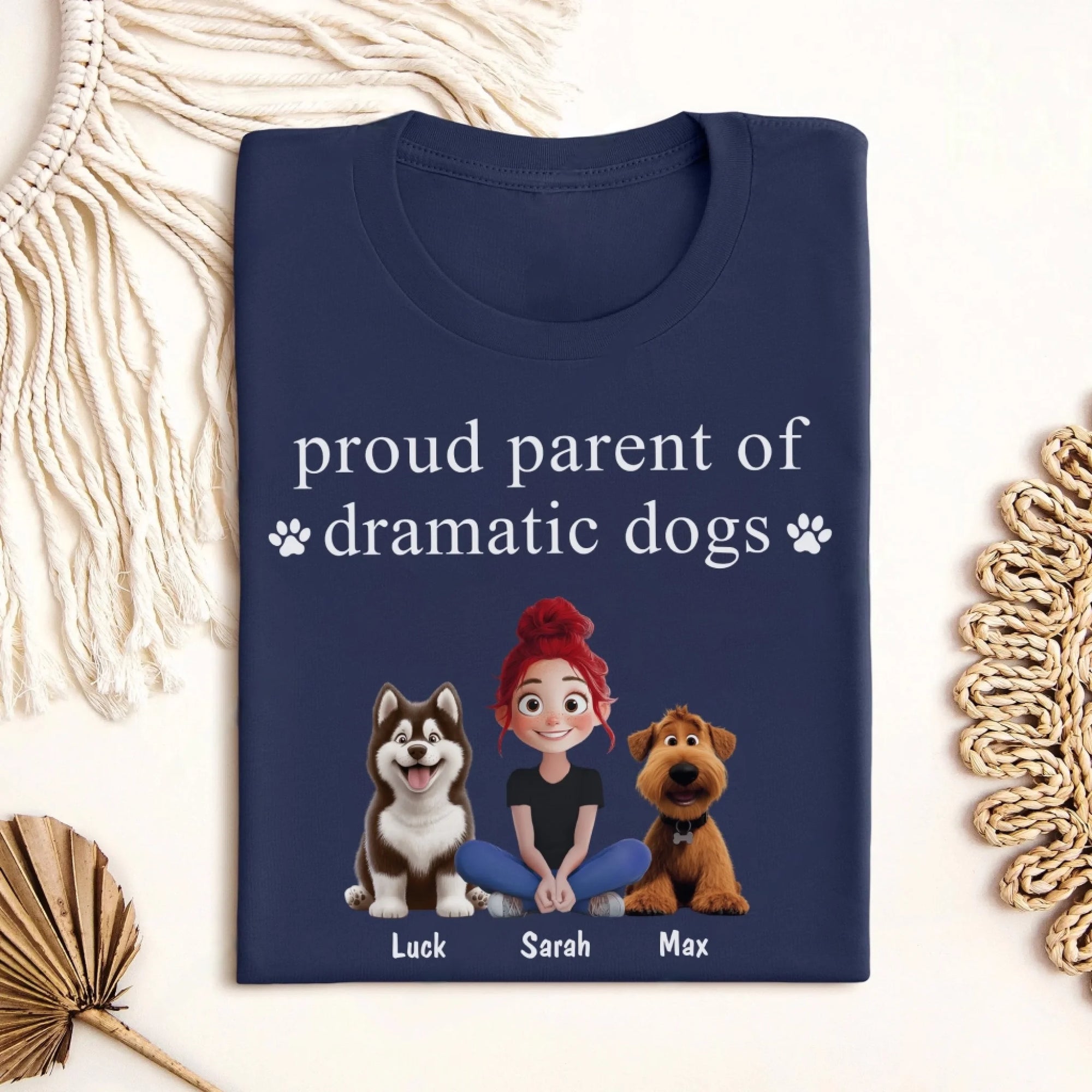 Proud Parent Of A Dramatic Dog - Personalized T-Shirt, Gift For Dog Lovers, Dog Owners