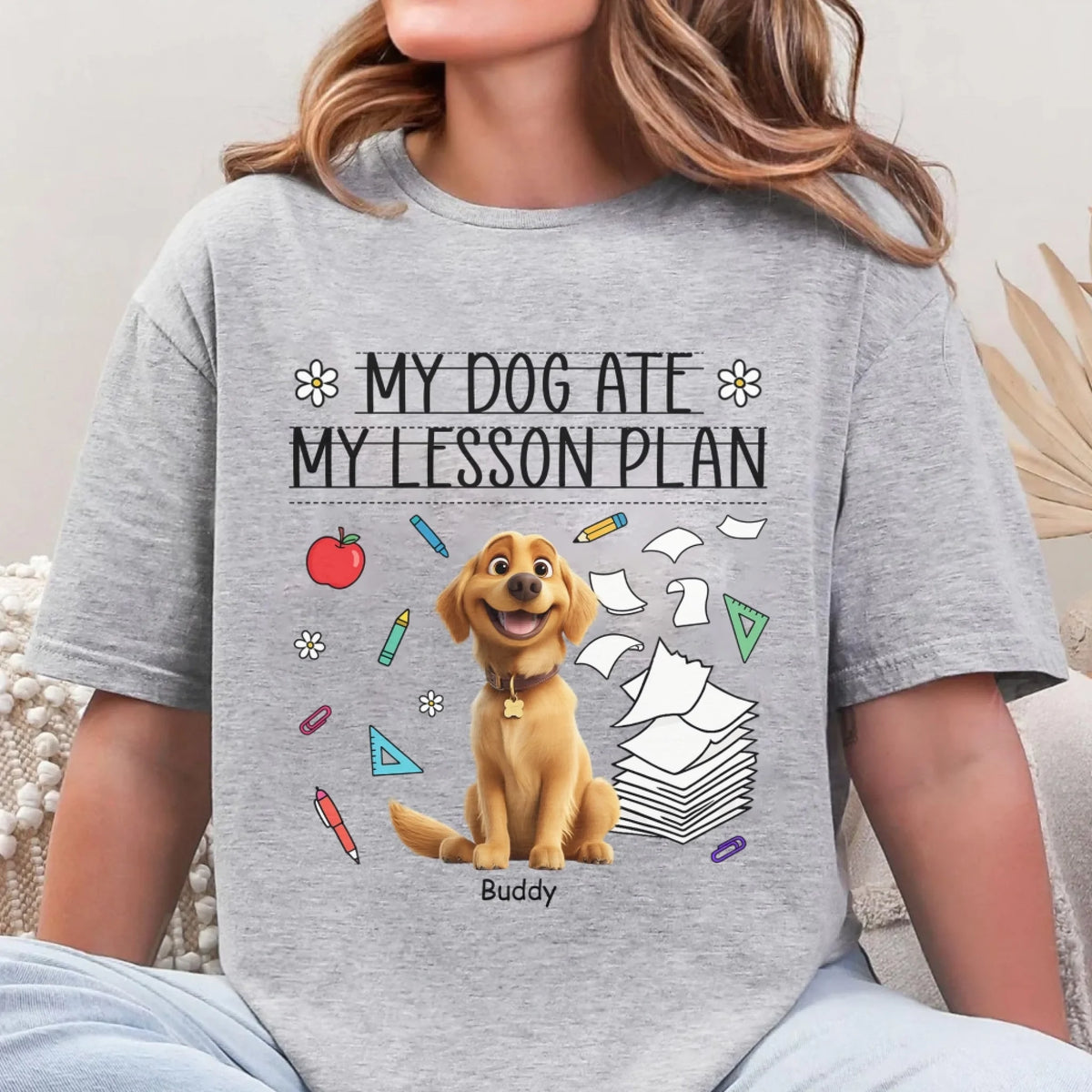 My Dog Ate My Lesson Plan Teacher - Personalized T-Shirt, Funny Gift