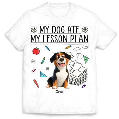 My Dog Ate My Lesson Plan Teacher - Personalized T-Shirt, Funny Gift