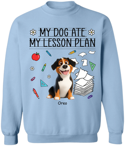 My Dog Ate My Lesson Plan Teacher - Personalized T-Shirt, Funny Gift