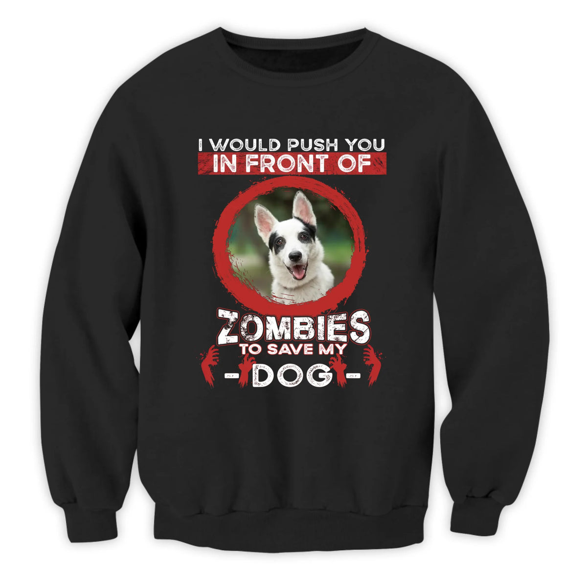 I Would Push You Zombies Save My Dog - Personalized T-Shirt, Gift For Dog Lover, Halloween Dog Mom/Dog Dad Shirt