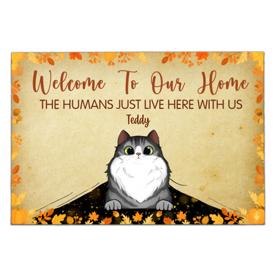 Welcome To Our Home, The Humans Just Live Here With Us - Personalized Doormat, Custom Gift for Cat Lovers, Fall Decor