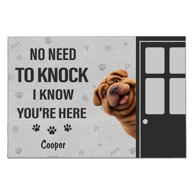 No Need To Knock We Know You're Here - Personalized Doormat, Gift For Dog Lover, Dog Owner House Decor
