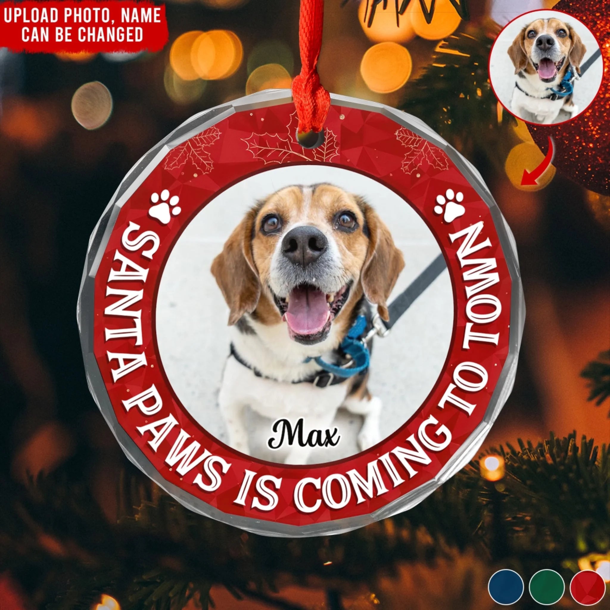 Santa Paws Is Coming To Town, Dog Photo With Name - Personalized Glass Ornament, Gift For Dog Lover