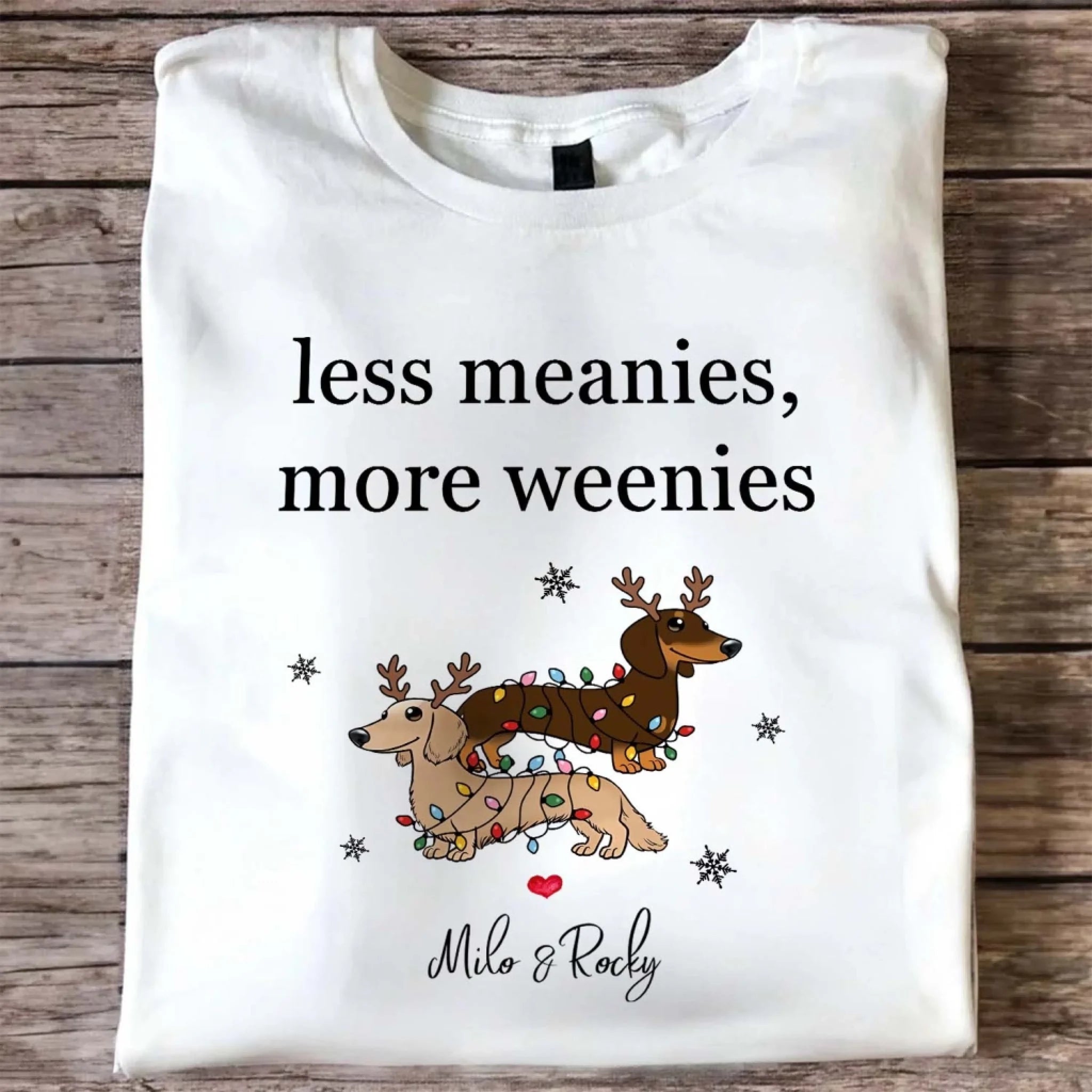Less Meanies More Weenies - Personalized T-shirt, Custom Dachshund Lover Gift, Dachshund Mom/Dad Christmas Shirt