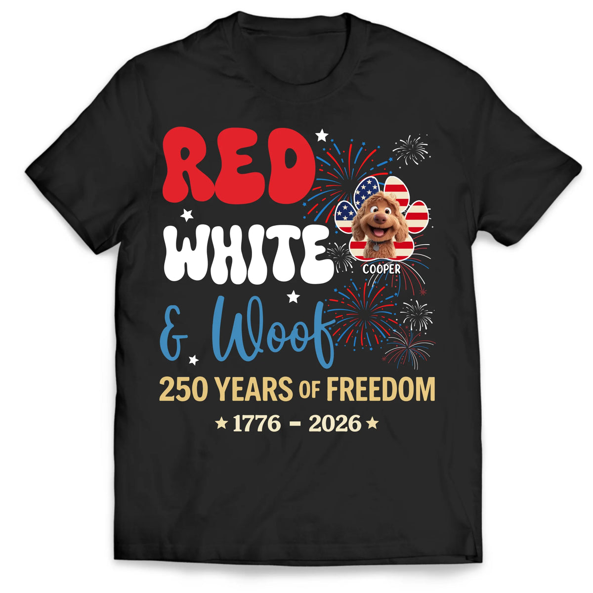 Red White &amp; Woof 250 Years USA Anniversary - Personalized T-Shirt, 1776-2026 250 Years USA Anniversary Shirt For Pet Lovers