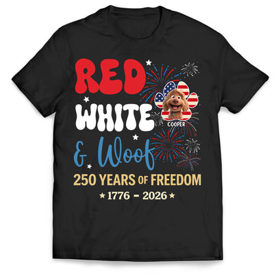 Red White & Woof 250 Years USA Anniversary - Personalized T-Shirt, 1776-2026 250 Years USA Anniversary Shirt For Pet Lovers