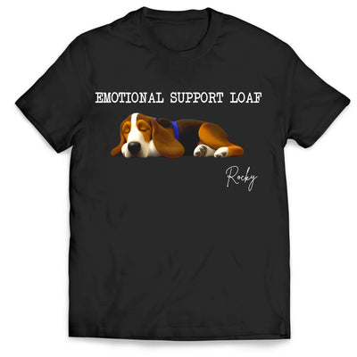 Emotional Support Loaf - Personalized T-Shirt, Gift For Dog Lovers, Dog Mom, Dog Dad Gift