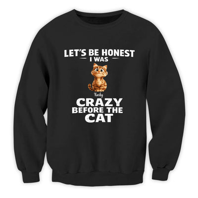 I Was Crazy Before The Cats - Personalized T-shirt, Custom Funny Cat Shirt, Pet Lovers Tee