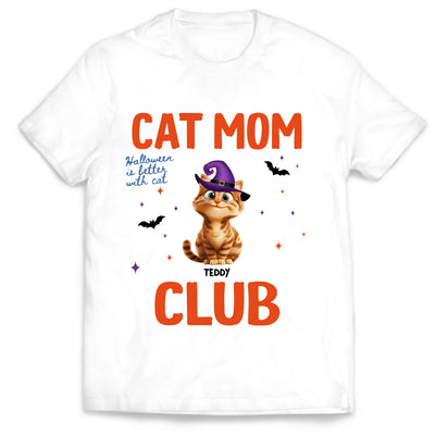 Halloween Is Better With Cats Mom Club - Personalized T-shirt, Gift For Cat Mom, Funny Cat Shirt