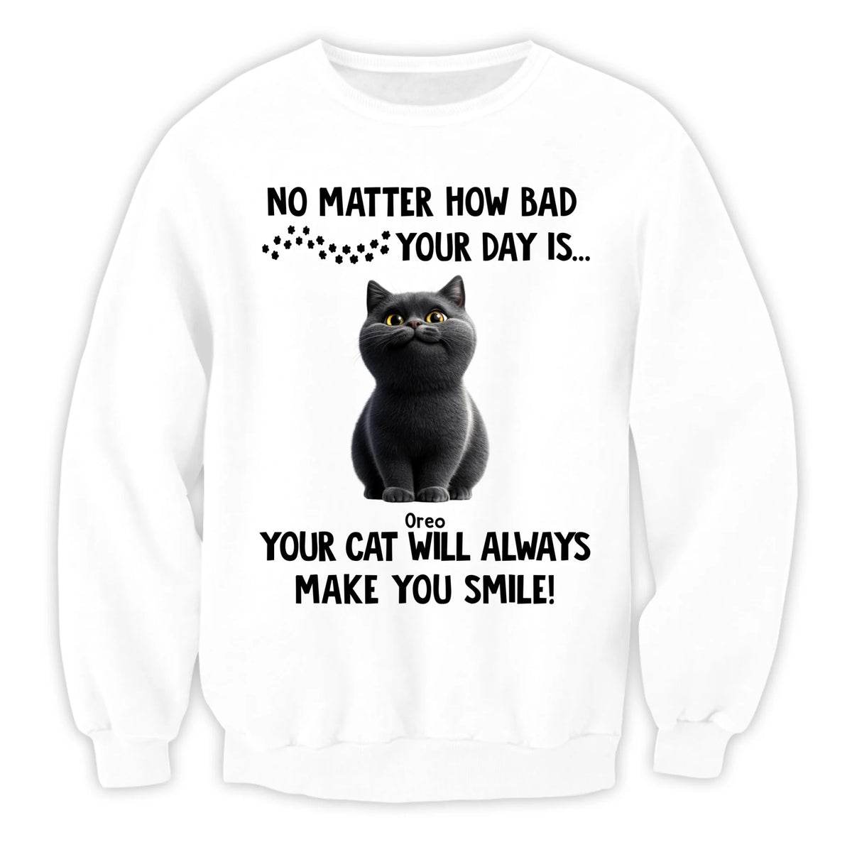Your Cats Will Always Make you Happy - Personalized T-shirt, Cats Make You Smile Shirt, Custom Pet Lover Gifts