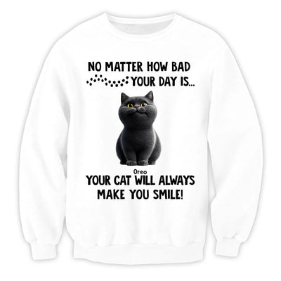 Your Cats Will Always Make you Happy - Personalized T-shirt, Cats Make You Smile Shirt, Custom Pet Lover Gifts