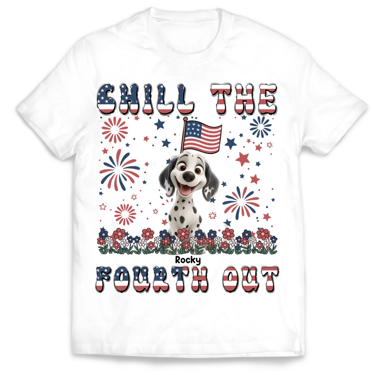 Chill The Fourth Out - Personalized T-Shirt, 4th Of July Dog Lover Gift