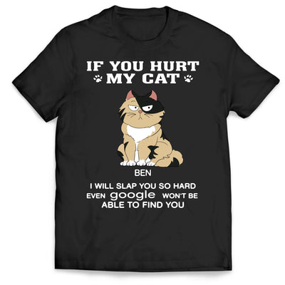 I Will Slap You So Hard If You Hurt My Cats - Personalized T-Shirt, Funny Gift For Cat Lovers, Cat Parents Gift