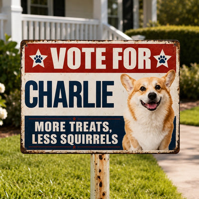Vote For My Little Friend - Personalized Metal Sign, Custom Photo and Name Pet Metal Sign, Gift For Pet Lovers